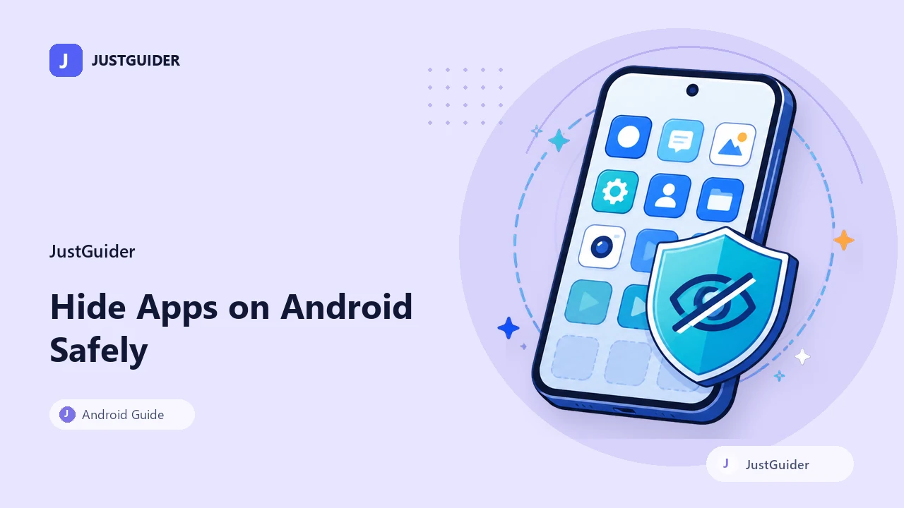 How to hide apps on Android safely – JustGuider